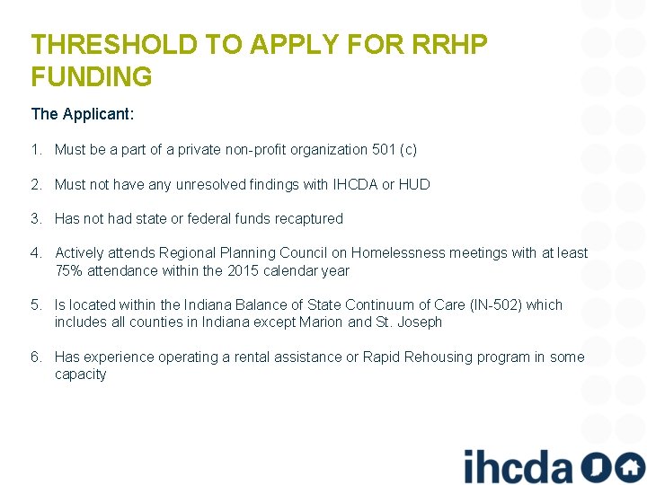 THRESHOLD TO APPLY FOR RRHP FUNDING The Applicant: 1. Must be a part of