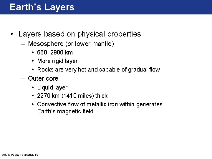 Earth’s Layers • Layers based on physical properties – Mesosphere (or lower mantle) •