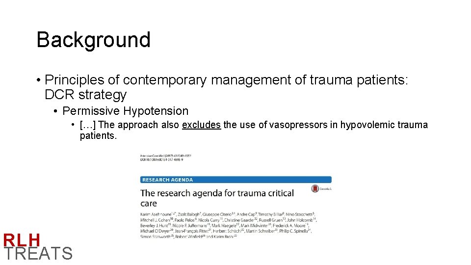 Background • Principles of contemporary management of trauma patients: DCR strategy • Permissive Hypotension