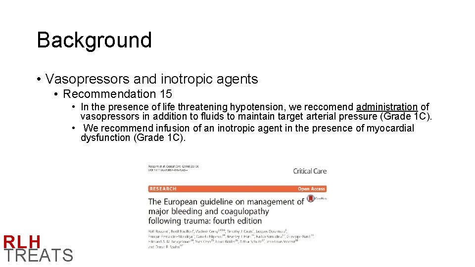 Background • Vasopressors and inotropic agents • Recommendation 15 • In the presence of