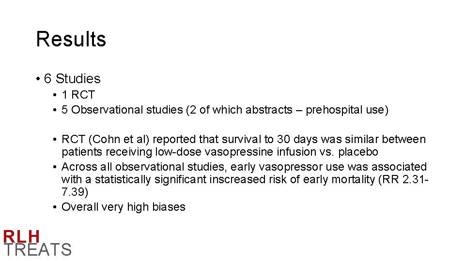 Results • 6 Studies • 1 RCT • 5 Observational studies (2 of which