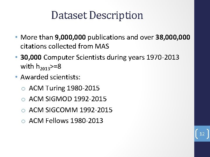 Dataset Description • More than 9, 000 publications and over 38, 000 citations collected