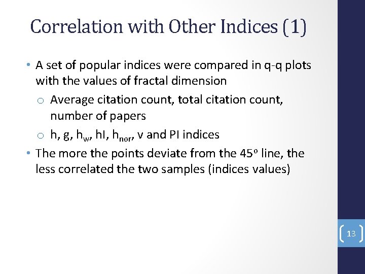 Correlation with Other Indices (1) • A set of popular indices were compared in