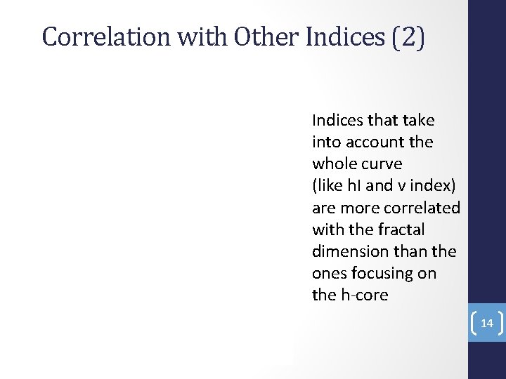 Correlation with Other Indices (2) Indices that take into account the whole curve (like