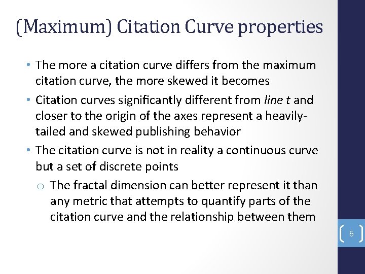 (Maximum) Citation Curve properties • The more a citation curve differs from the maximum