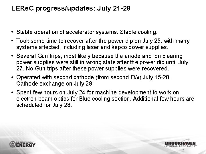 LERe. C progress/updates: July 21 -28 • Stable operation of accelerator systems. Stable cooling.
