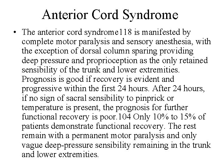 Anterior Cord Syndrome • The anterior cord syndrome 118 is manifested by complete motor