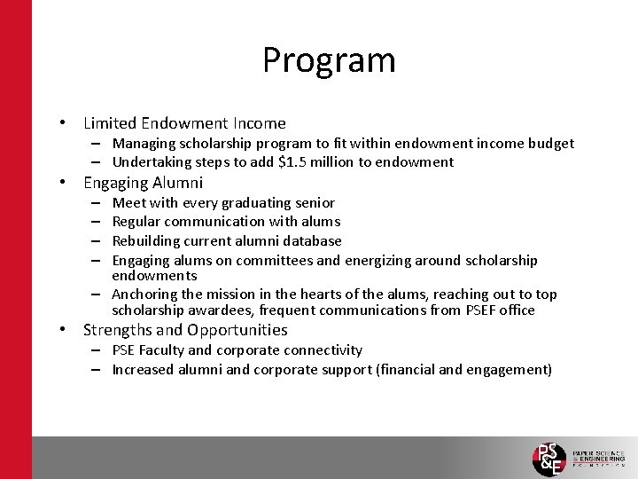 Program • Limited Endowment Income – Managing scholarship program to fit within endowment income