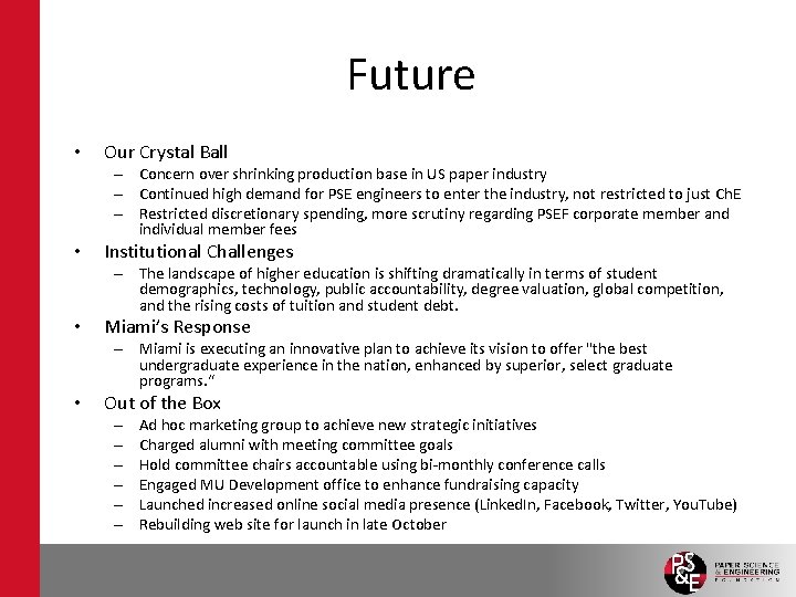 Future • Our Crystal Ball – Concern over shrinking production base in US paper