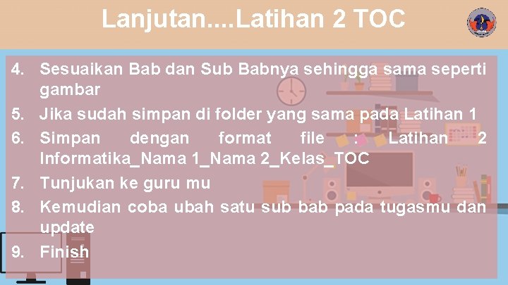 Lanjutan. . Latihan 2 TOC 4. Sesuaikan Bab dan Sub Babnya sehingga sama seperti