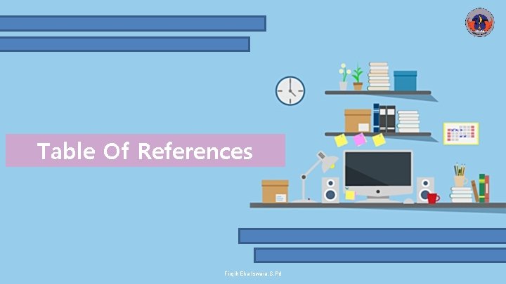 Table Of References Firqih Eka Iswara, S. Pd 