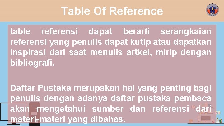 Table Of Reference table referensi dapat berarti serangkaian referensi yang penulis dapat kutip atau
