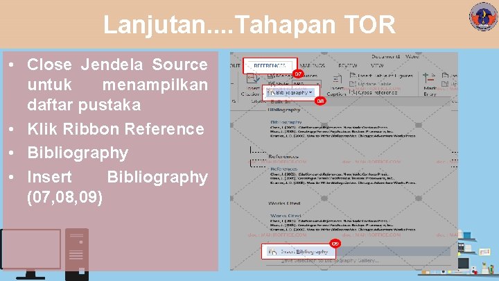 Lanjutan. . Tahapan TOR • Close Jendela Source untuk menampilkan daftar pustaka • Klik