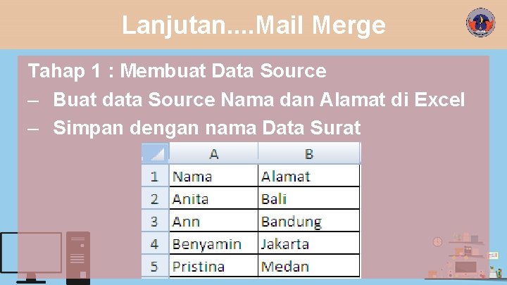 Lanjutan. . Mail Merge Tahap 1 : Membuat Data Source – Buat data Source