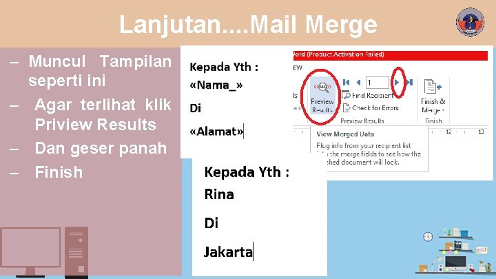 Lanjutan. . Mail Merge – Muncul Tampilan seperti ini – Agar terlihat klik Priview