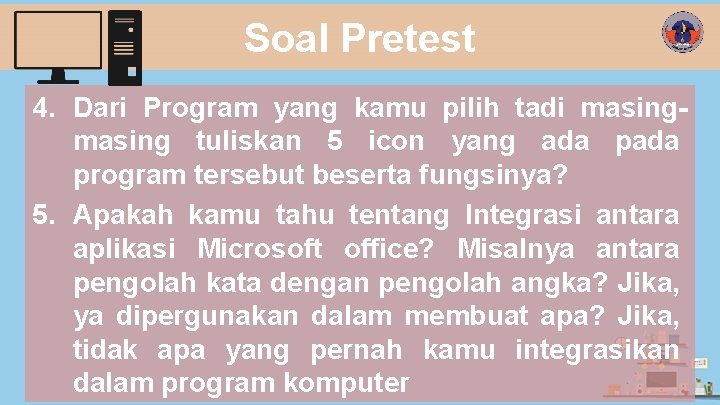 Soal Pretest 4. Dari Program yang kamu pilih tadi masing tuliskan 5 icon yang