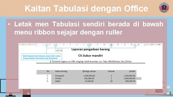 Kaitan Tabulasi dengan Office • Letak men Tabulasi sendiri berada di bawah menu ribbon