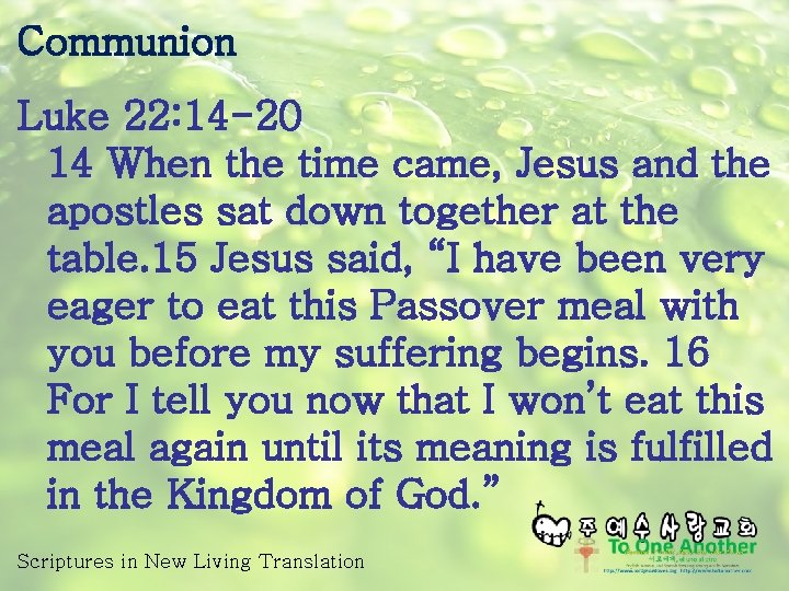 Communion Luke 22: 14 -20 14 When the time came, Jesus and the apostles