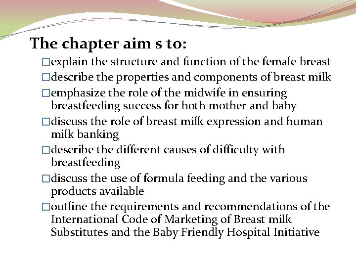 The chapter aim s to: �explain the structure and function of the female breast