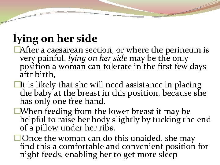 lying on her side �After a caesarean section, or where the perineum is very