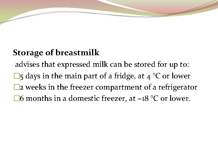 Storage of breastmilk advises that expressed milk can be stored for up to: �