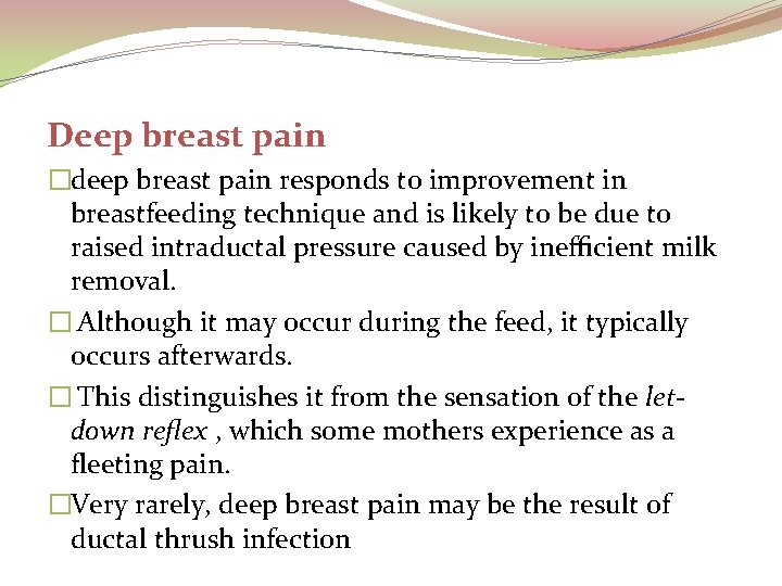Deep breast pain �deep breast pain responds to improvement in breastfeeding technique and is
