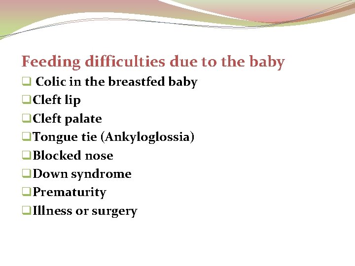 Feeding difficulties due to the baby q Colic in the breastfed baby q. Cleft