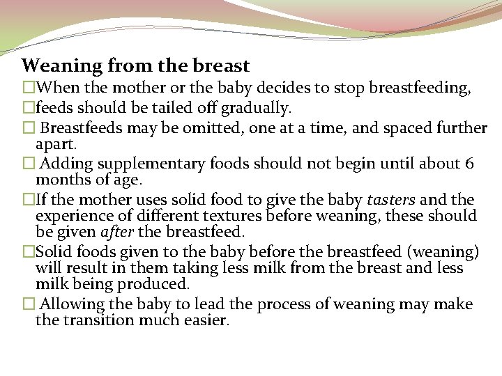 Weaning from the breast �When the mother or the baby decides to stop breastfeeding,