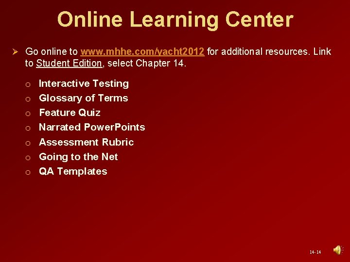 Online Learning Center Ø Go online to www. mhhe. com/yacht 2012 for additional resources.