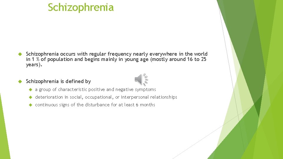 Schizophrenia occurs with regular frequency nearly everywhere in the world in 1 % of