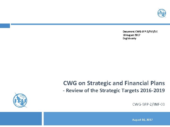 Document CWG-SFP-2/INF/3 -E 10 August 2017 English only CWG on Strategic and Financial Plans