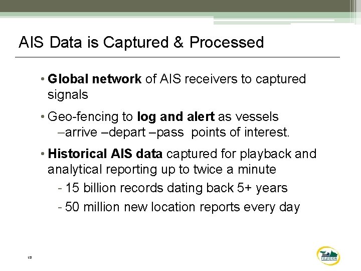 AIS Data is Captured & Processed • Global network of AIS receivers to captured
