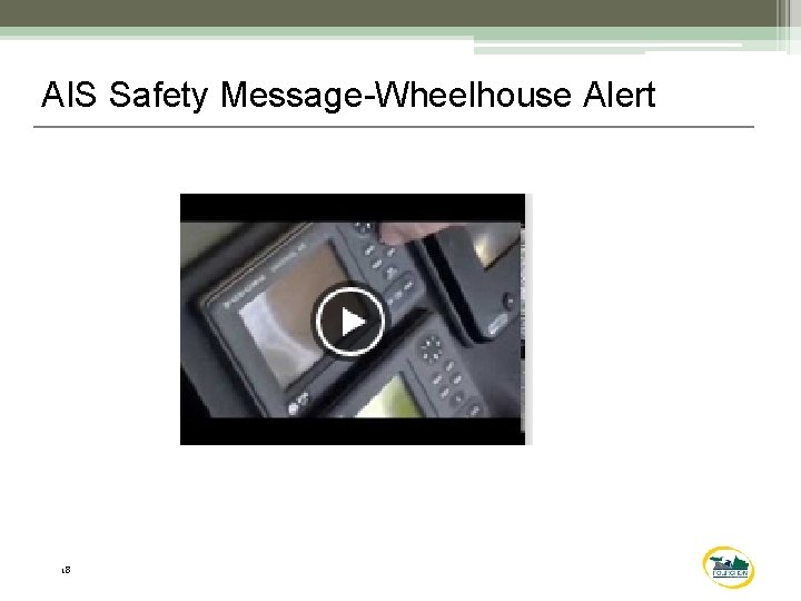 AIS Safety Message-Wheelhouse Alert 18 