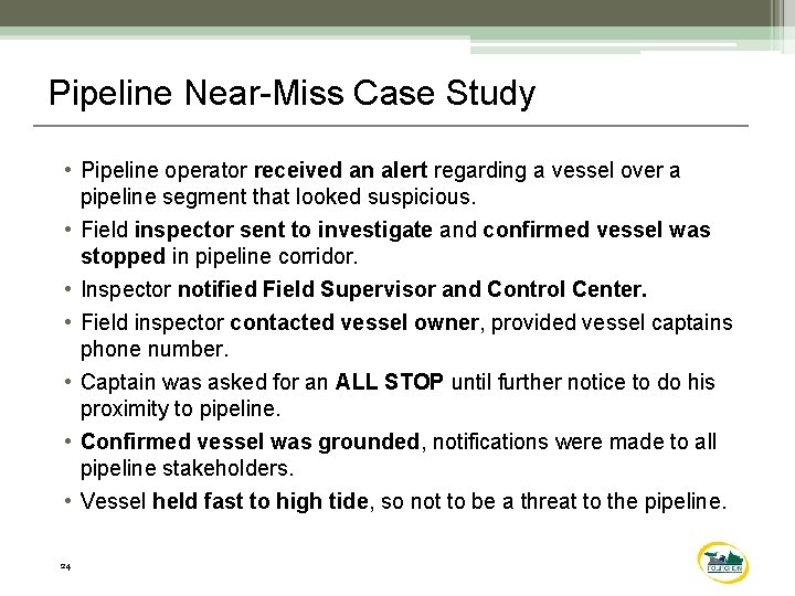 Pipeline Near-Miss Case Study • Pipeline operator received an alert regarding a vessel over
