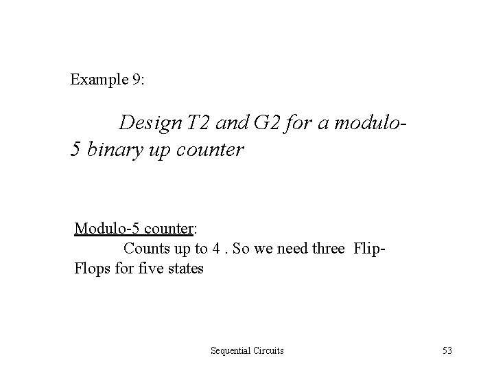 Example 9: Design T 2 and G 2 for a modulo 5 binary up