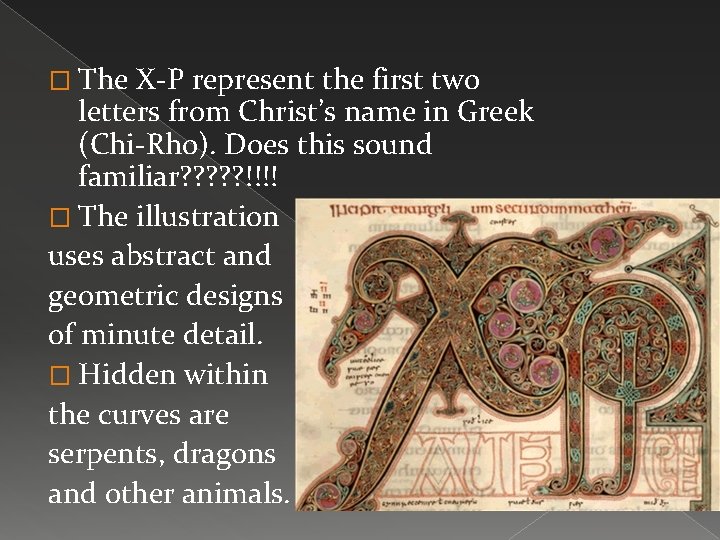 � The X-P represent the first two letters from Christ’s name in Greek (Chi-Rho).