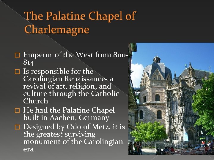 The Palatine Chapel of Charlemagne Emperor of the West from 800814 � Is responsible