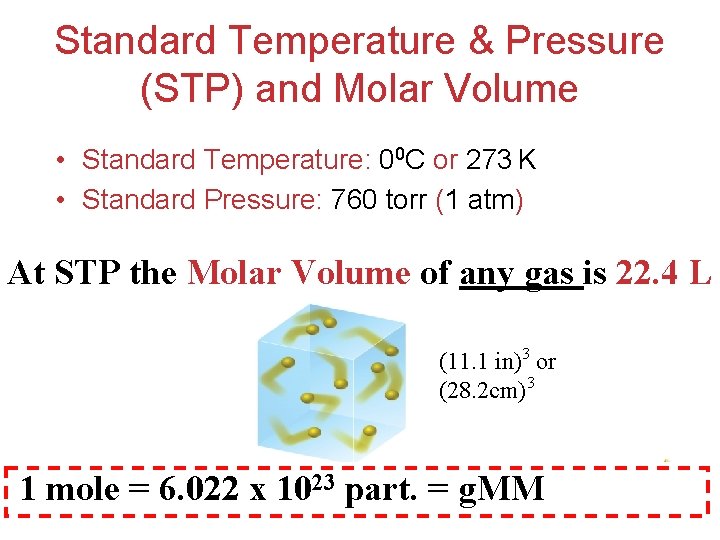 Standard Temperature & Pressure (STP) and Molar Volume • Standard Temperature: 00 C or