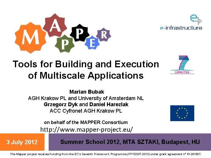Tools for Building and Execution of Multiscale Applications Marian Bubak AGH Krakow PL and
