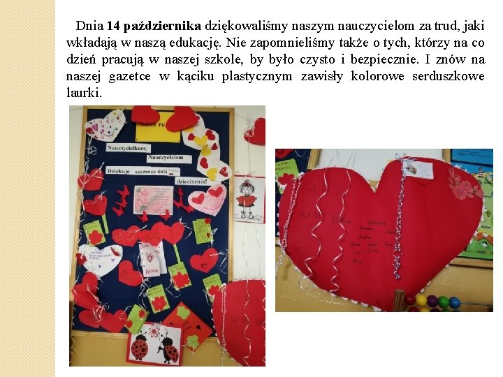 Dnia 14 października dziękowaliśmy naszym nauczycielom za trud, jaki wkładają w naszą edukację. Nie