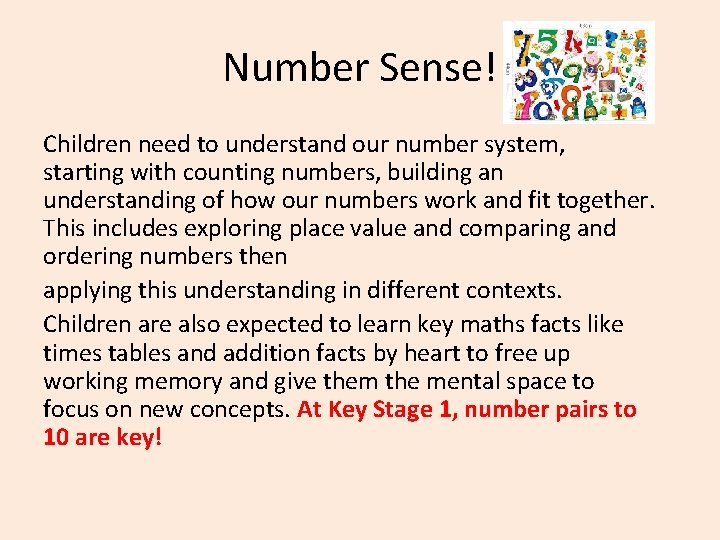 Number Sense! Children need to understand our number system, starting with counting numbers, building Number Sense! Children need to understand our number system, starting with counting numbers, building