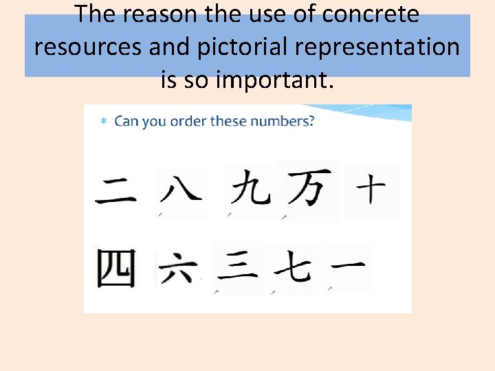 The reason the use of concrete resources and pictorial representation is so important. The reason the use of concrete resources and pictorial representation is so important.