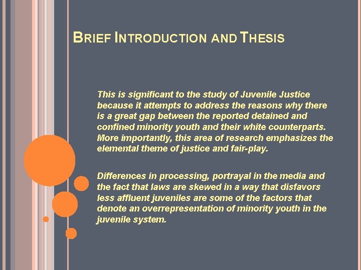 BRIEF INTRODUCTION AND THESIS This is significant to the study of Juvenile Justice because