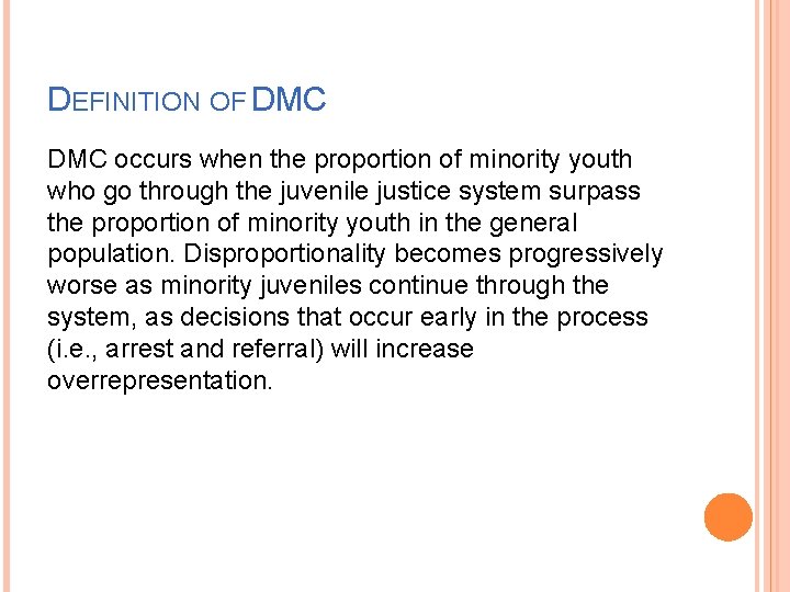 DEFINITION OF DMC occurs when the proportion of minority youth who go through the
