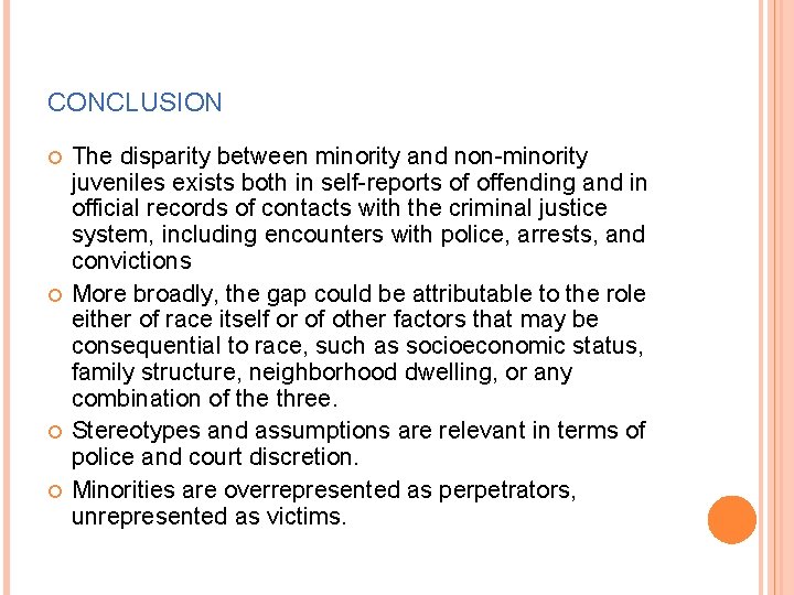 CONCLUSION The disparity between minority and non-minority juveniles exists both in self-reports of offending