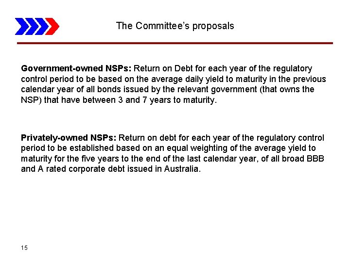 The Committee’s proposals Government-owned NSPs: Return on Debt for each year of the regulatory