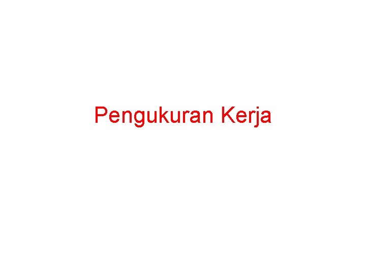 Pengukuran Kerja 