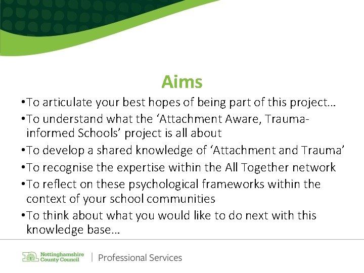 Aims • To articulate your best hopes of being part of this project… •