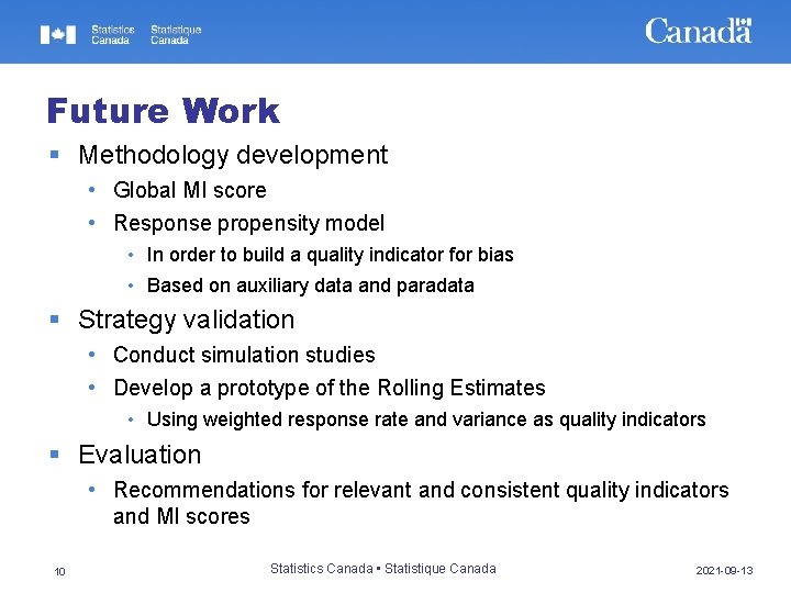 Future Work § Methodology development • Global MI score • Response propensity model •