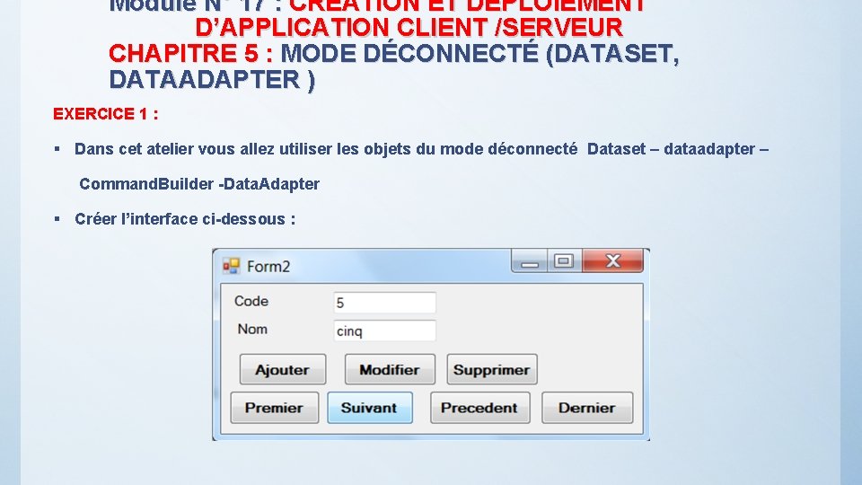 Module N° 17 : CRÉATION ET DÉPLOIEMENT D’APPLICATION CLIENT /SERVEUR CHAPITRE 5 : MODE